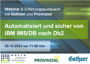 Webinar 'IBM IMS/DB ablösen' sowie Erfahrungsaustausch mit Gothaer und Provinzial