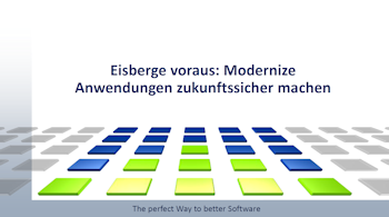 EISBERGE VORAUS: Modernize - Anwendungen zukunfssicher machen!